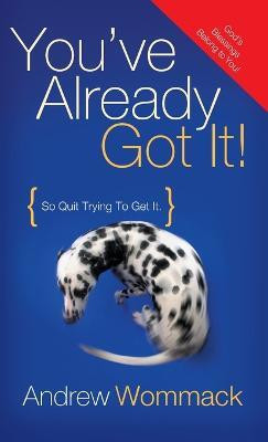 You've Already Got It!(English, Hardcover, Wommack Andrew)