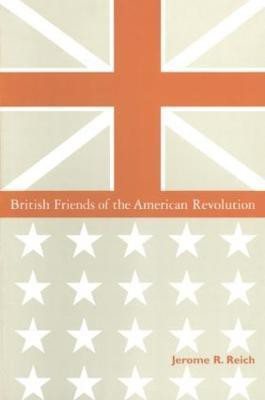 British Friends of the American Revolution(English, Paperback, Reich Jerome R.)