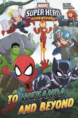 Marvel Super Hero Adventures: To Wakanda And Beyond(English, Hardcover, McCann Jim)
