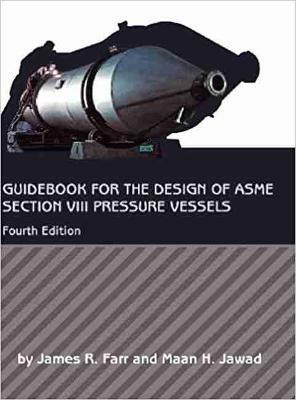 Guidebook for the Design of ASME Section VIII Pressure Vessels(English, Hardcover, Farr James R.)