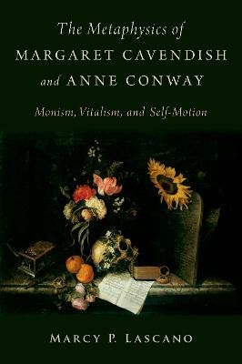 The Metaphysics of Margaret Cavendish and Anne Conway(English, Hardcover, Lascano Marcy P.)