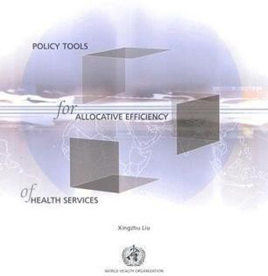 Policy Tools for Allocative Efficiency of Health Services(English, Paperback, Liu Xingzhu)