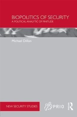 Biopolitics of Security(English, Hardcover, Dillon Michael)