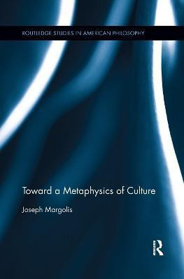 Toward a Metaphysics of Culture(English, Paperback, Margolis Joseph)