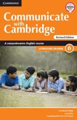 Communicate with Cambridge Level 6 Literature Reader: A Comprehensive English Course (CBSE - English)(Paperback, Ghazala Siddiqi, Lata V. Nallur, C. L. N. Prakash)