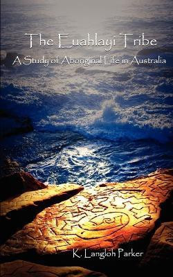 The Euahlayi Tribe(English, Paperback, Langloh Parker K.)