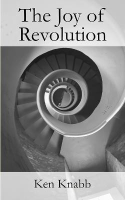 The Joy of Revolution(English, Paperback, Knabb Ken)