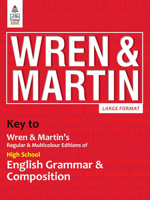 Key to High School English Grammar and Composition - by Wren & Martin (2025-26 Examination) Paperback – 21 October 2023(Paperback, Wren, Martin)