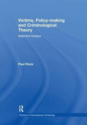 Victims, Policy-making and Criminological Theory(English, Paperback, Rock Paul)