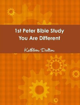1st Peter Bible Study You Are Different(English, Paperback, Dalton Kathleen)
