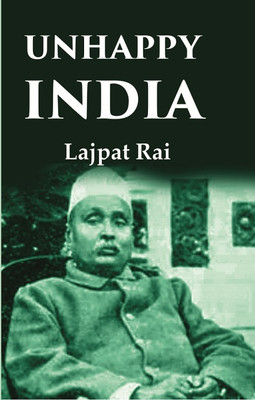 Unhappy India [Hardcover](Hardcover, Lajpat Rai)