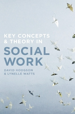 Key Concepts and Theory in Social Work(English, Paperback, Hodgson David)