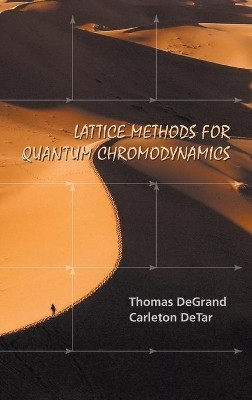 Lattice Methods For Quantum Chromodynamics(English, Hardcover, Degrand Thomas A)