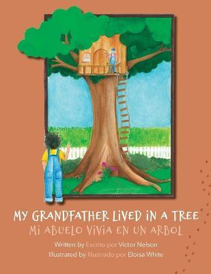 My Grandfather Lived in a Tree(English, Paperback, Nelson Victor)