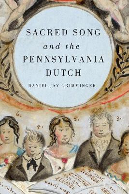 Sacred Song and the Pennsylvania Dutch(English, Hardcover, Grimminger Daniel Jay)