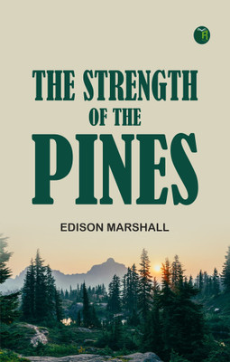 The Strength of the Pines(Paperback, Edison Marshall)