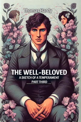 The Well-BelovedA Sketch of a Temperament Part Third (Edition2024)(English, Paperback, Hardy Thomas)