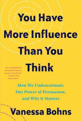 You Have More Influence Than You Think(English, Paperback, Bohns Vanessa)