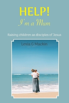 Help! I'm a Mum(English, Paperback, Mackin Lexia G)