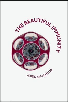 The Beautiful Immunity(English, Paperback, Lee Karen An-hwei)