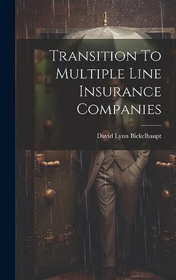 Transition To Multiple Line Insurance Companies(English, Hardcover, Bickelhaupt David Lynn)