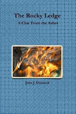 The Rocky Ledge, A Clue from the Ashes(English, Paperback, Doskocil John J.)