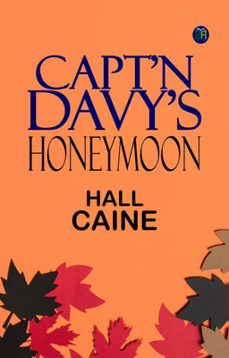Capt'n Davy's Honeymoon(Paperback, Hall Caine)