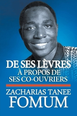 De Ses Levres(French, Paperback, Fomum Zacharias Tanee)