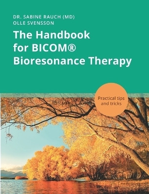 The Handbook for BICOM(R) Bioresonance Therapy(English, Paperback, Rauch Sabine)