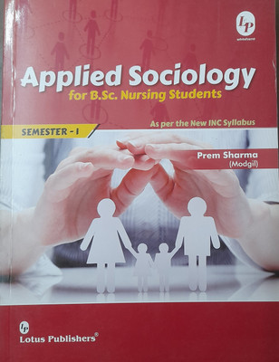 APPLIED SOCIOLOGY FOR BSC NURSING STUDENTS SEMESTER 1(Softcover, PREM SHARMA MODGIL)