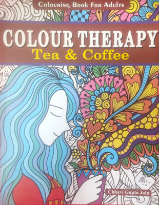 Colour Therapy Tea & Coffee(English, Hardcover, unknown)