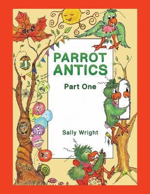 Parrot Antics(English, Paperback, Wright Sally)