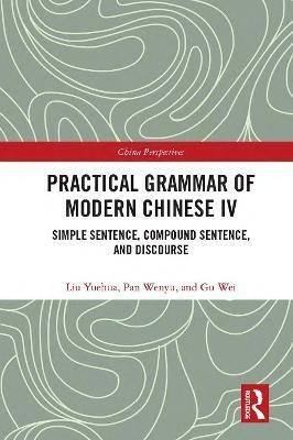 Practical Grammar of Modern Chinese IV(English, Hardcover, Yuehua Liu)