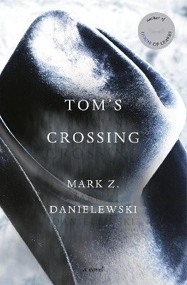 Tom's Crossing(English, Hardcover, Danielewski Mark Z.)