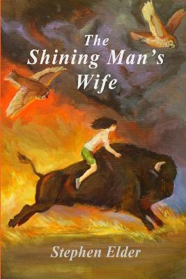 The Shining Man's Wife(English, Paperback, Elder Stephen)