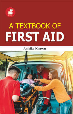 A Textbook of First Aid(Nursing, Ambika Kanwar)