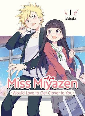 Miss Miyazen Would Love to Get Closer to You 1(English, Paperback, Akitaka)