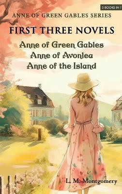 Anne of Green Gables Series-First Three Novels(English, Hardcover, Montgomery L M)