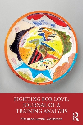 Fighting for Love: Journal of a Training Analysis(English, Paperback, Lovink Goldsmith Marianne)