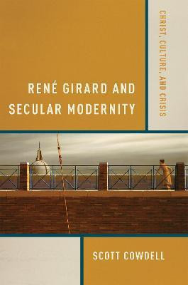 Rene Girard and Secular Modernity(English, Electronic book text, Cowdell Scott)