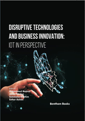 Disruptive Technologies and Business Innovation: IoT in Perspective(Hardcover, Mohammed Majeed, Jonas Yomboi, Sulemana Ibrahim, Esther Asiedu)