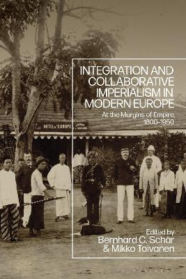 Integration and Collaborative Imperialism in Modern Europe(English, Hardcover, unknown)