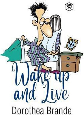 Wake Up and Live(English, Paperback, Brande Dorothea)