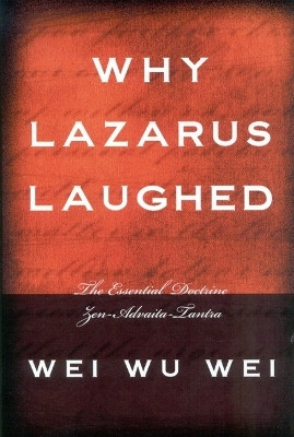 Why Lazarus Laughed(English, Paperback, Wei Wei Wu)