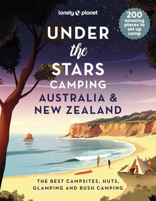 Lonely Planet Under the Stars Camping Australia and New Zealand(English, Hardcover, Lonely Planet)