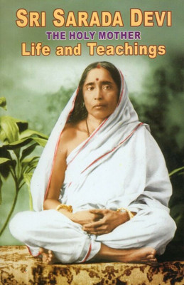 Sri Sarada Devi: Life and Teachings(Paperback, Swami Tapasyananda)