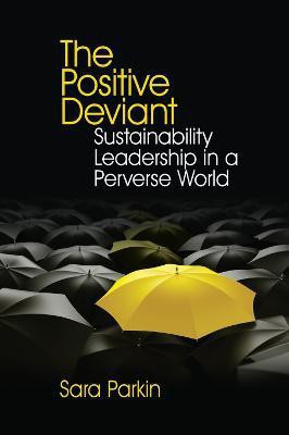 The Positive Deviant(English, Paperback, Parkin Sara)