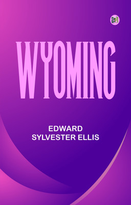 Wyoming(Paperback, Edward Sylvester Ellis)