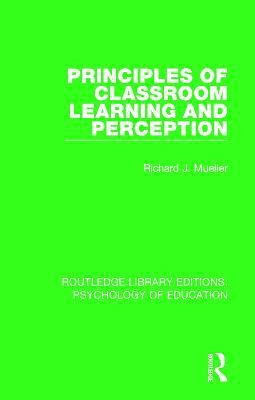 Principles of Classroom Learning and Perception(English, Paperback, Mueller Richard J.)