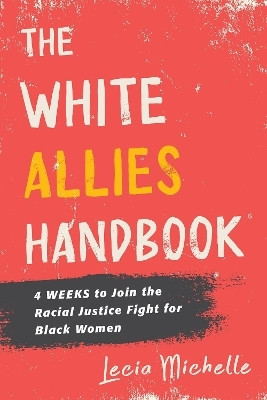 The White Allies Handbook(English, Hardcover, Michelle Lecia)